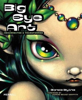 Paperback Big Eye Art: Resurrected & Transformed Book