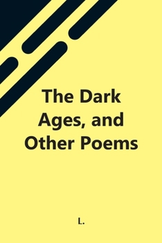 Paperback The Dark Ages, And Other Poems Book