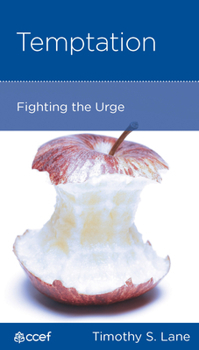 Temptation: Fighting The Urge - Book  of the CCEF Minibooks