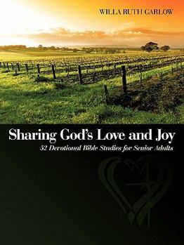 Paperback Sharing God's Love and Joy: 52 Devotional Bible Studies for Senior Adults Book