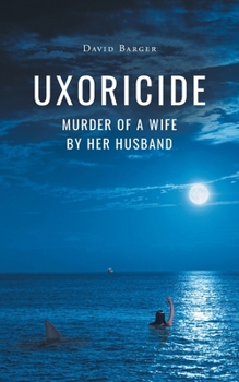 Paperback Uxoricide: Murder of a Wife by Her Husband Book