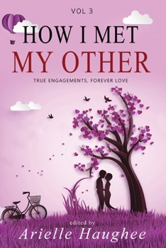 Paperback How I Met My Other: True Engagements, Forever Love Book