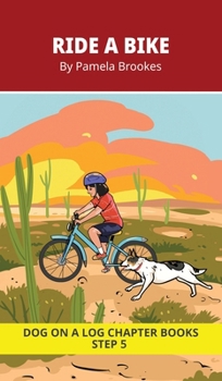 Ride a Bike Chapter Book: Decodable Chapter Book Series for Students Learning to Read. For Beginning Readers and Students with Dyslexia. (Step 5-Magic/Silent e) (Dog on a Log Chapter Books)
