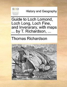 Paperback Guide to Loch Lomond, Loch Long, Loch Fine, and Inverarary, with Maps ... by T. Richardson, ... Book