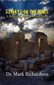 Paperback 52 Days on the Wall: A Believer’s Guide to Sexual Purity Book