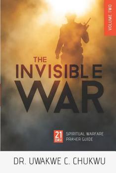 Paperback The Invisible War: 21-Day Spiritual Warfare Prayer Guide Book