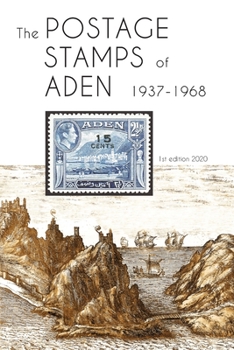 Paperback The Postage Stamps of Aden 1937 - 1968 Book