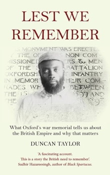 Paperback Lest We Remember: what Oxford's war memorial tells us about the British Empire and why that matters Book