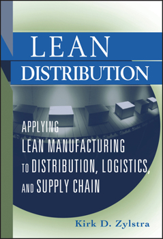 Hardcover Lean Distribution: Applying Lean Manufacturing to Distribution, Logistics, and Supply Chain Book