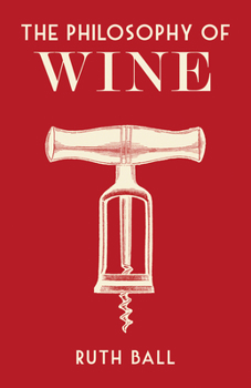 The Philosophy of Wine - Book  of the Philosophy of...