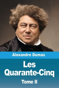 Les Quarante-Cinq: Tome II (French Edition)