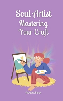 Soul Artist: Mastering Your Craft