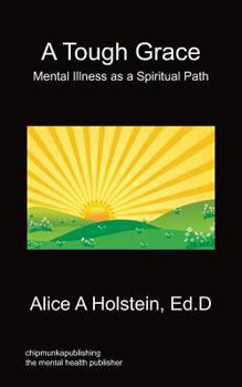 Paperback A Tough Grace - Mental Illness as a Spiritual Path Book