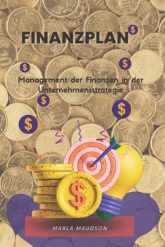 Paperback Finanzplan: Management der Finanzen in der Unternehmensstrategie [German] Book