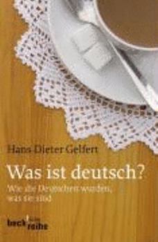 Paperback Was Ist Deutsch ? Wie Die Deutschen Wurden Was Sie Sind (German Edition) [German] Book