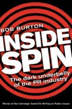 Paperback Inside Spin: The Dark Underbelly of the PR Industry Book