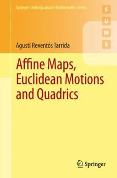 Paperback Affine Maps, Euclidean Motions and Quadrics Book