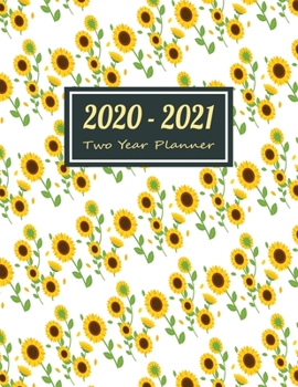 Paperback 2020-2021 Two Year Planner: White Cover Sunflower Two Year Planner, Two Year Calendar 2020-2021, Daily Monthly Planner 2020 Size 8.5 x 11 Inch, Bu Book