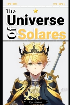 "O Universo De Solares." (The Universe Of Solares.): (T1-EP1) (Portuguese Edition)