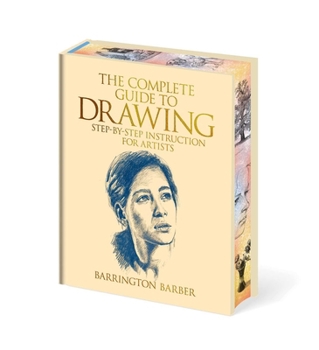 Hardcover The Complete Guide to Drawing: Essential Skills for Every Artist Book