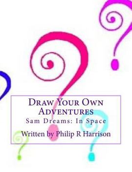 Paperback Draw Your Own Adventure Sam Dreams: In Space Book