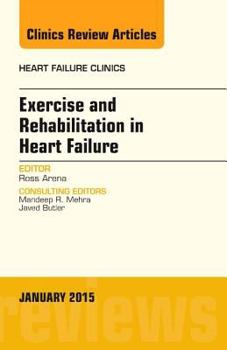 Hardcover Exercise and Rehabilitation in Heart Failure, an Issue of Heart Failure Clinics: Volume 11-1 Book