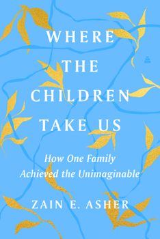 Hardcover Where the Children Take Us: How One Family Achieved the Unimaginable Book
