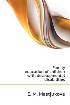 Hardcover Family education of children with developmental disabilities [Russian] Book