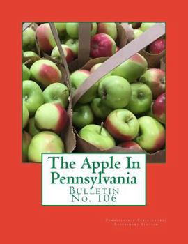 Paperback The Apple In Pennsylvania: Bulletin No. 106 Book