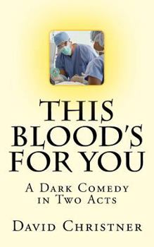 Paperback This Blood's for You: A Dark Comedy in Two Acts Book