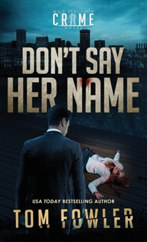 Hardcover Don't Say Her Name: A C.T. Ferguson Crime Novel Book