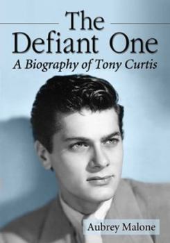 Paperback The Defiant One: A Biography of Tony Curtis Book