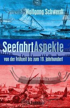 Paperback Seefahrt Aspekte: von der Frühzeit bis zum 19. Jahrhundert [German] Book