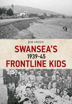 Paperback Swansea's Frontline Kids 1939-45 Book