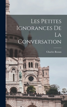 Hardcover Les petites ignorances de la conversation [French] Book