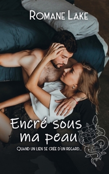 Paperback Encré sous ma peau: Quand un lien se crée d'un regard... [French] Book