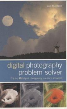 Paperback Digital Photography Problem Solver: The Top 101 Digital Photography Questions Answered Book
