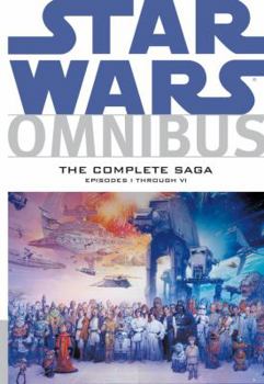 Star Wars Omnibus: The Complete Saga—Episodes I through VI - Book #19 of the Star Wars Omnibus
