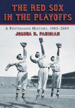 Paperback The Red Sox in the Playoffs: A Postseason History, 1903-2005 Book