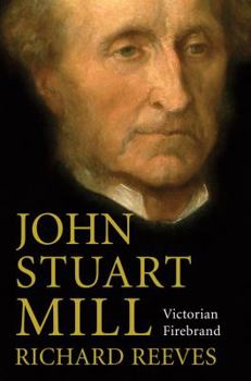 Hardcover John Stuart Mill: Victorian Firebrand Book