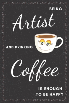 Paperback Artist & Drinking Coffee: Funny Gifts Ideas for Men/Women on Birthday Retirement or Christmas - Humorous Lined Journal to Writing Book