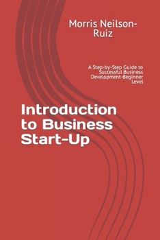 Paperback Introduction to Business Start-Up: A Step-by-Step Guide to Successful Business Development-Beginner Level Book