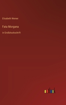 Fata Morgana: in Großdruckschrift (German Edition)