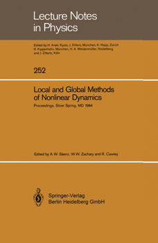 Paperback Local and Global Methods of Nonlinear Dynamics: Proceedings of a Workshop Held at the Naval Surface Weapons Center, Silver Spring, MD, July 23-26, 198 Book