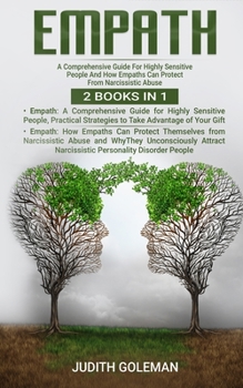 Paperback Empath: 2 Books in 1: A Comprehensive Guide For Highly Sensitive People And How Empaths Can Protect From Narcissistic Abuse Book