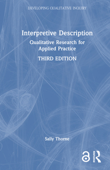 Hardcover Interpretive Description: Qualitative Research for Applied Practice Book