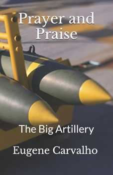 Paperback Prayer and Praise: The Big Artillery Book