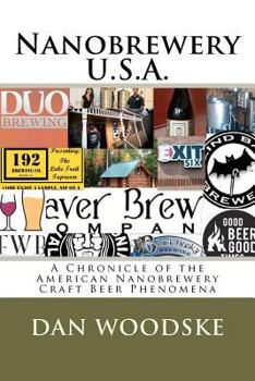 Paperback Nanobrewery U.S.A.: A Chronicle of America's Nanobrewery Beer Phenomena Book