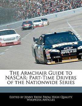 Paperback The Armchair Guide to NASCAR: Part-Time Drivers of the Nationwide Series Book