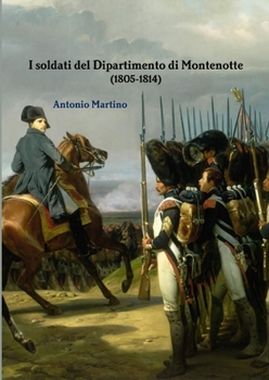 Paperback I soldati del Dipartimento di Montenotte (1805-1814) [Italian] Book